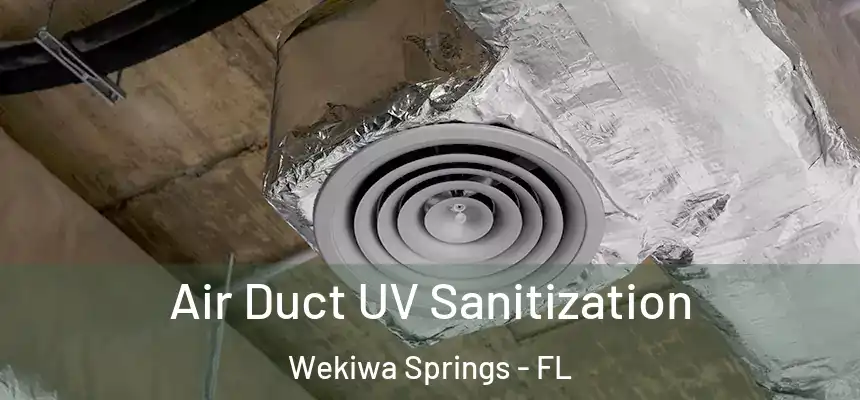  Air Duct UV Sanitization Wekiwa Springs - FL