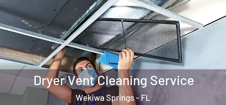 Dryer Vent Cleaning Service Wekiwa Springs - FL