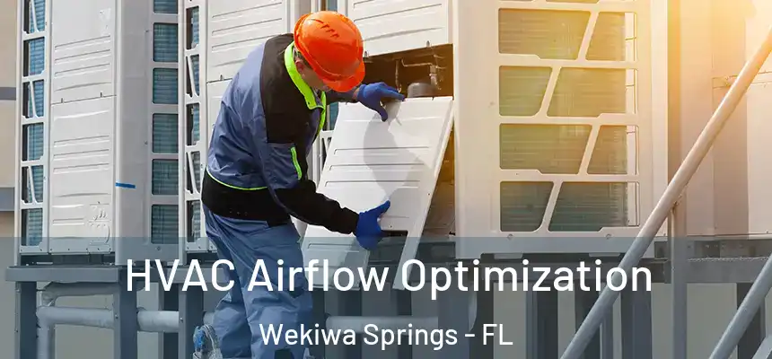  HVAC Airflow Optimization Wekiwa Springs - FL