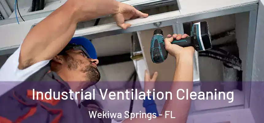  Industrial Ventilation Cleaning Wekiwa Springs - FL